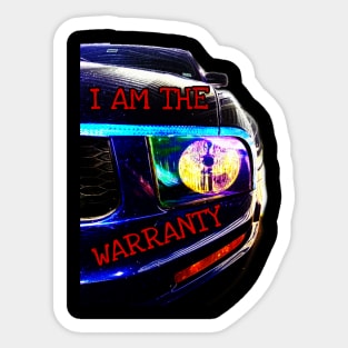 I Am The Warranty Sticker